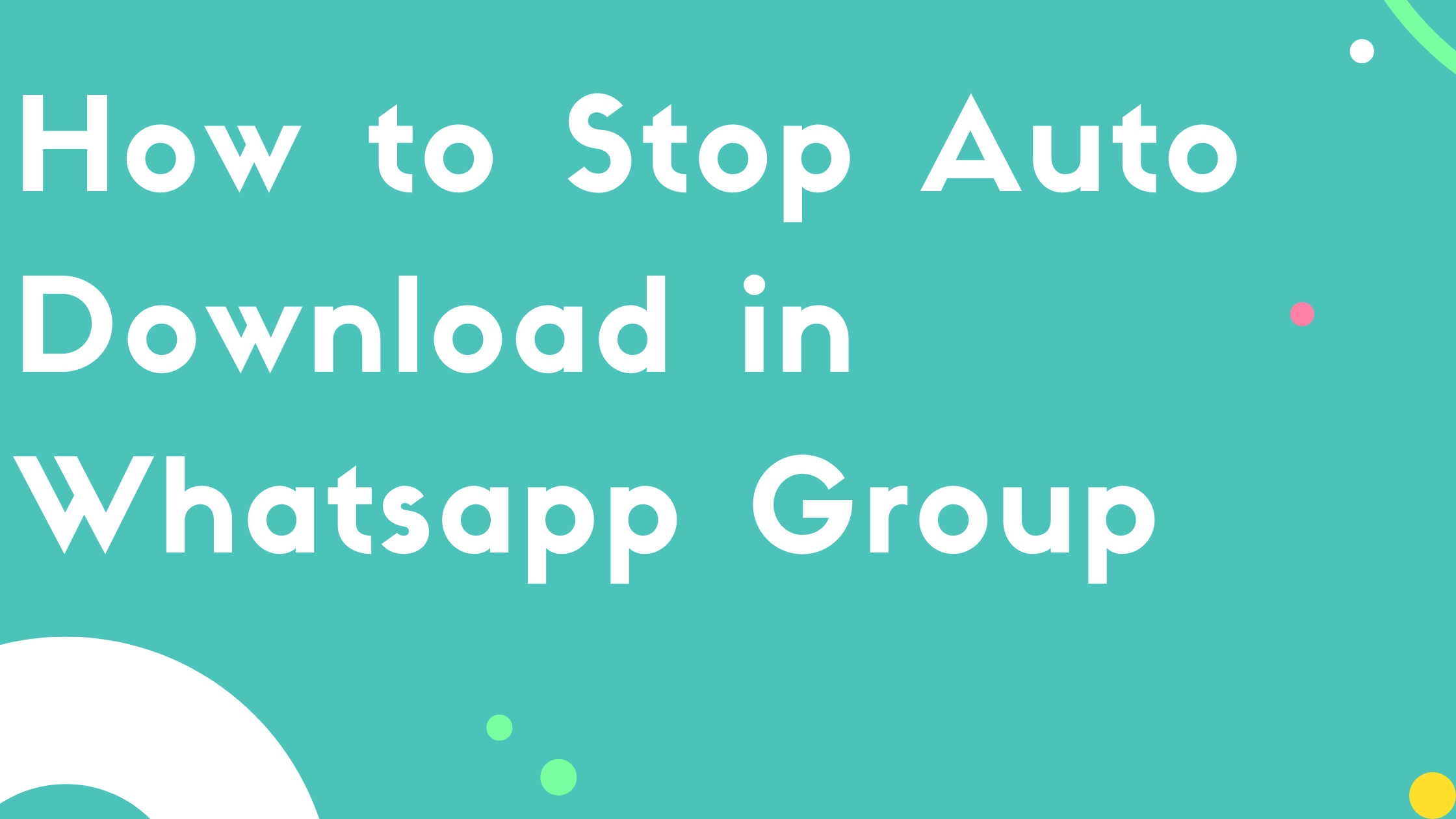 How to Stop Auto Download in Whatsapp Group