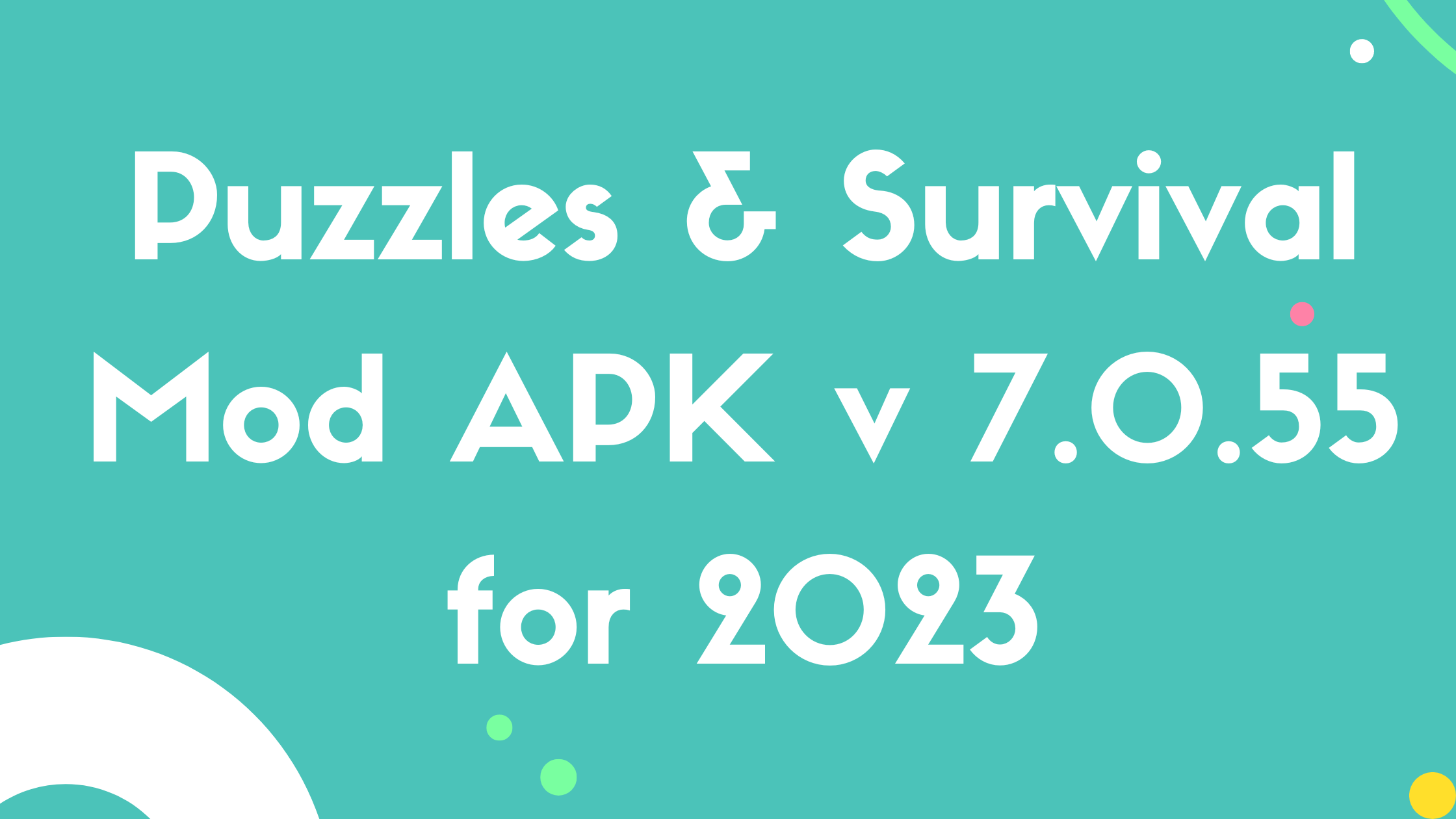 Puzzles & Survival Mod APK v 7.0.55 for 2023