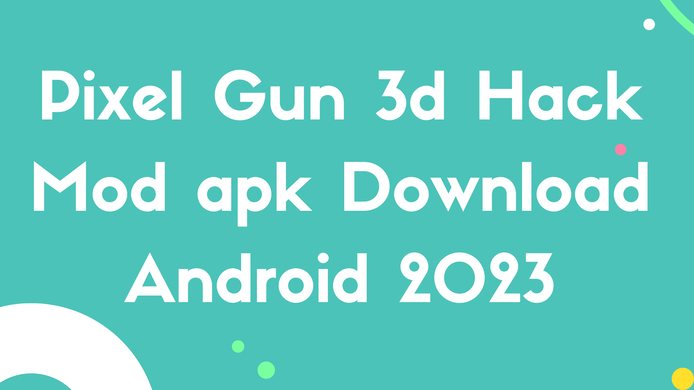 Pixel Gun 3d Hack Mod apk Download Android 2023