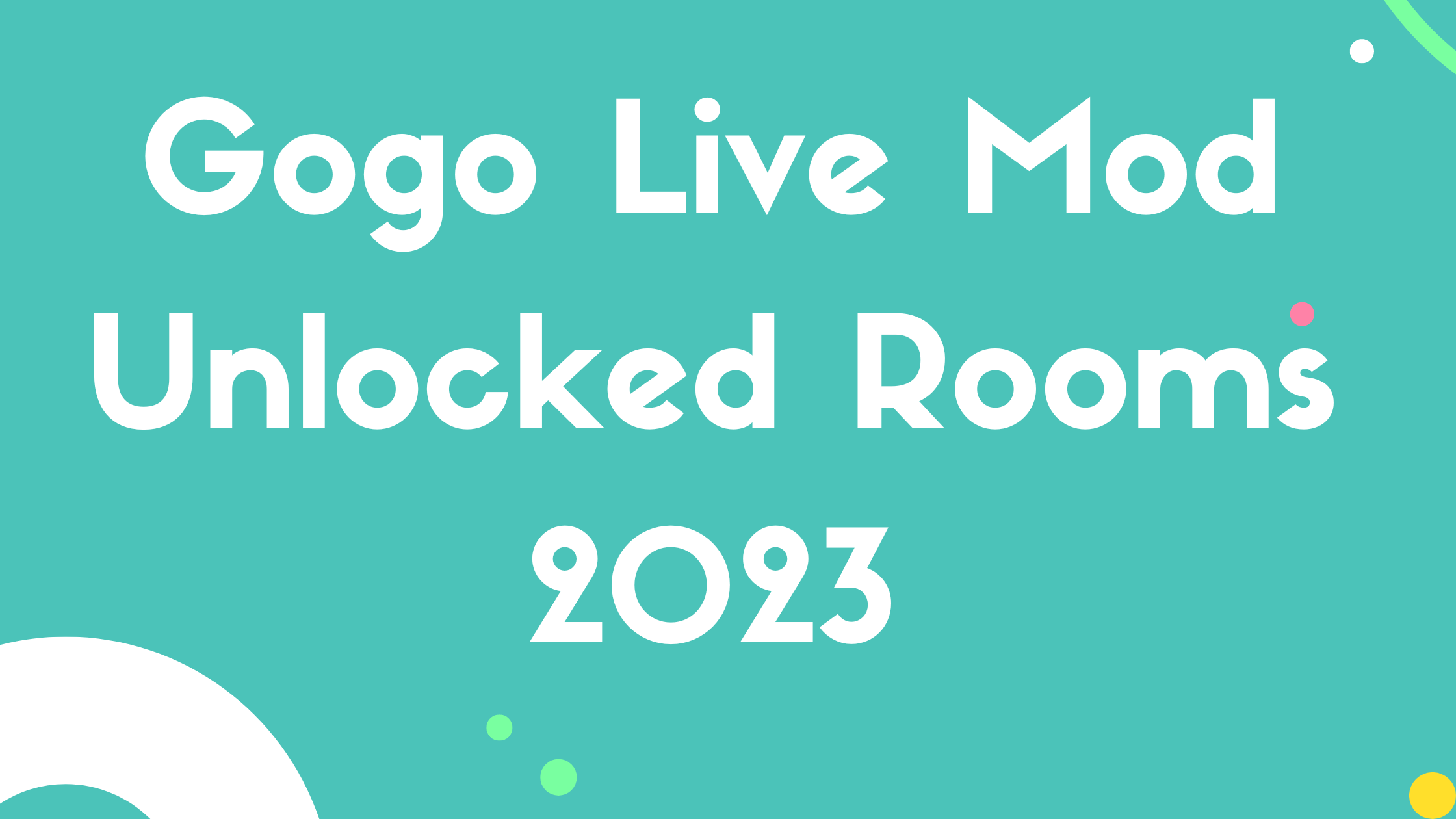 Gogo Live Mod Unlocked Rooms 2023