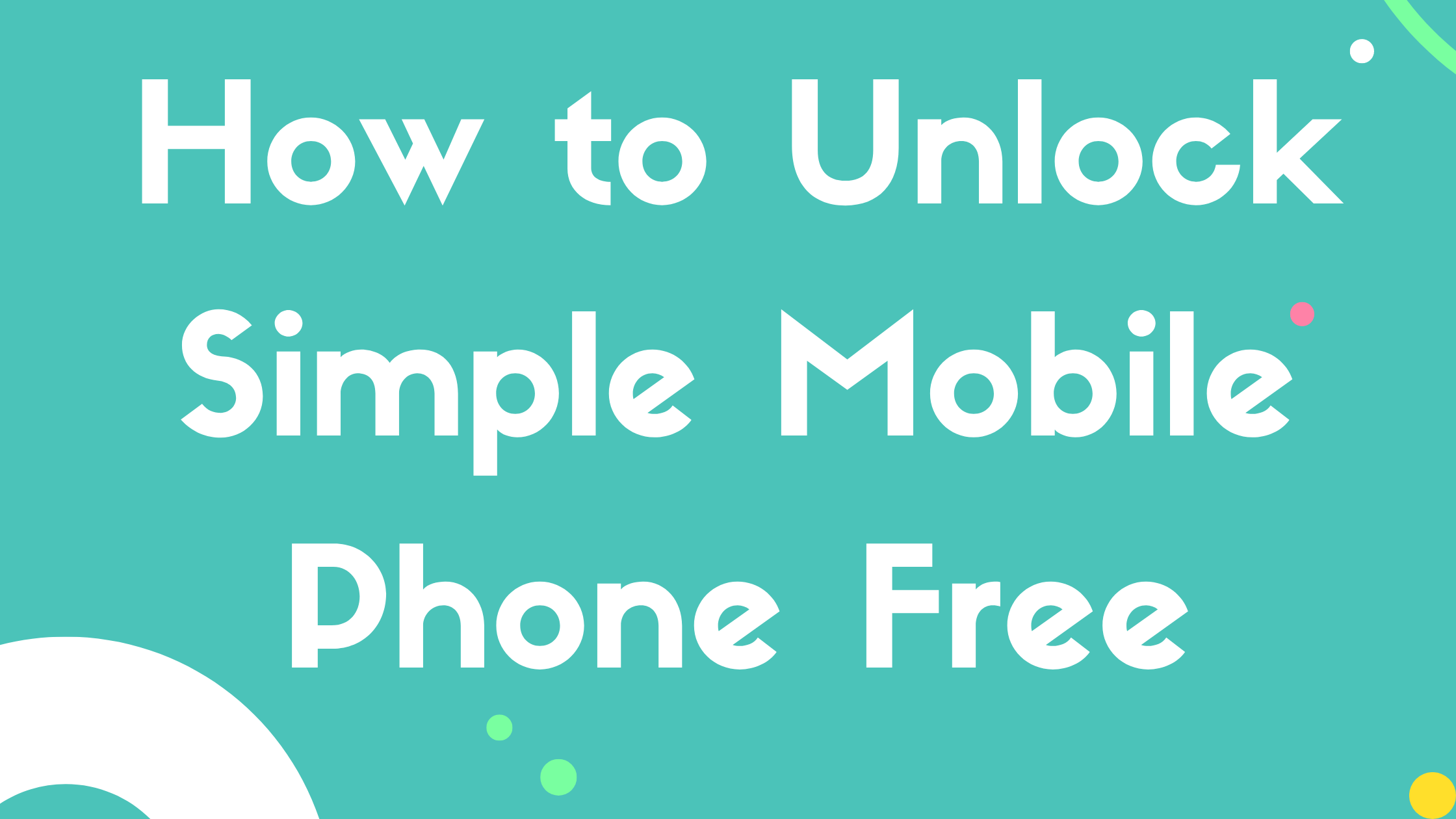 How to Unlock Simple Mobile Phone Free in 2023