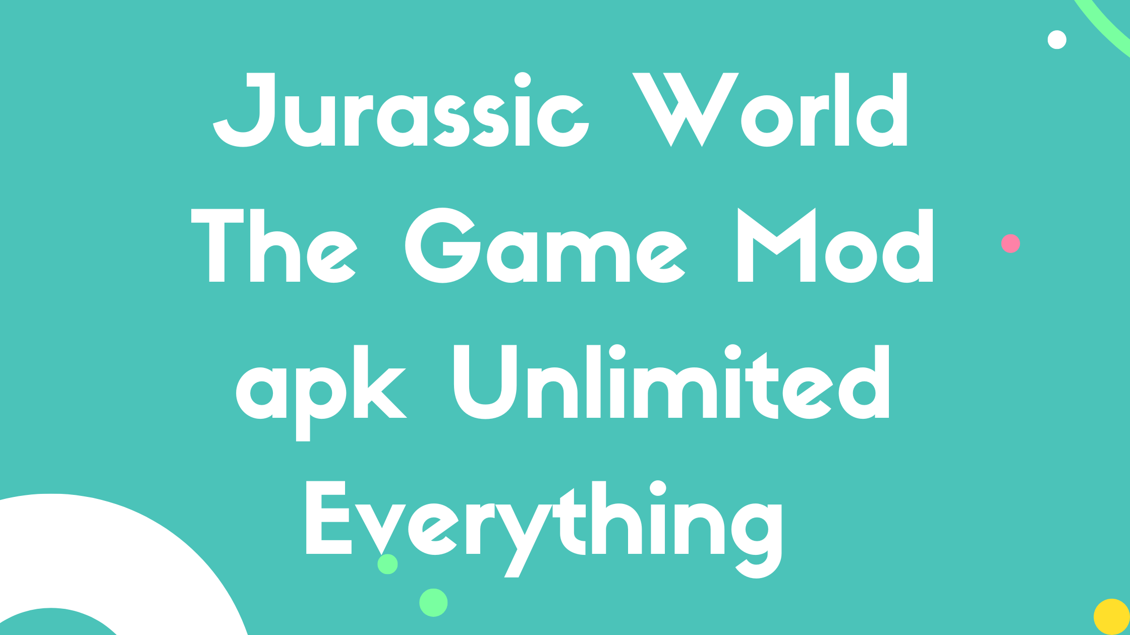 Jurassic World The Game Mod apk Unlimited Everything 2023