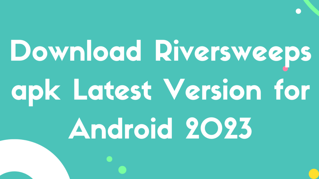 riversweeps download for android free